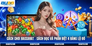 Cách Chơi Baccarat - Cách Đọc Và Phân Biệt 4 Bảng Lộ Đồ