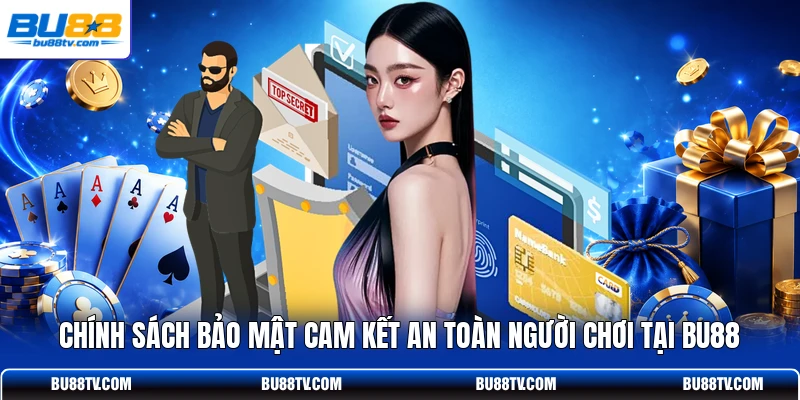 Chính sách bảo mật cam kết an toàn người chơi tại Bu88