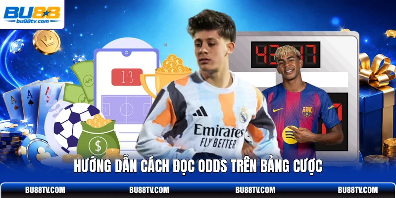 Hướng dẫn cách đọc odds trên bảng cược