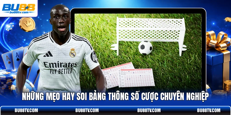 Những mẹo hay soi bảng thông số cược chuyên nghiệp