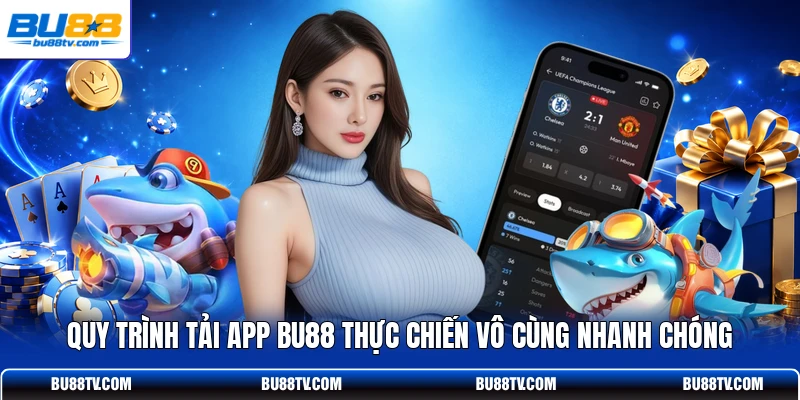 Quy trình tải app Bu88 thực chiến vô cùng nhanh chóng