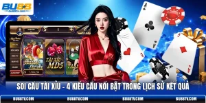Soi Cầu Tài Xỉu - 4 Kiểu Cầu Nổi Bật Trong Lịch Sử Kết Quả