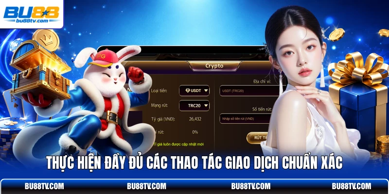 Thực hiện đầy đủ các thao tác giao dịch chuẩn xác
