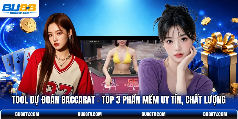 Tool Dự Đoán Baccarat - Top 3 Phần Mềm Uy Tín, Chất Lượng