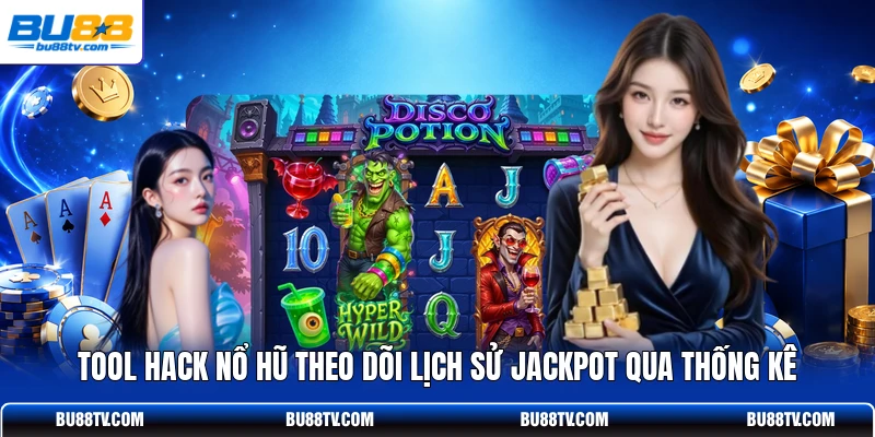 Tool hack nổ hũ theo dõi lịch sử Jackpot qua thống kê
